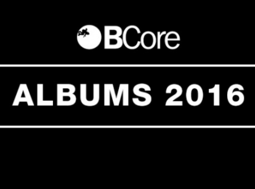 BCore's Albums Of The Year 2016 #punk #hardcore #folk #pop • WithGuitars