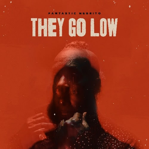 Fantastic Negrito Delivers Anthemic Condemnation of the One-Percent on New Single