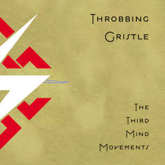 Throbbing Gristle eissues series reactivates with two new releases - TGCD1 & The Third Mind Movements Throbbing Gristle eissues series reactivates with two new releases - TGCD1 & The Third Mind Movements