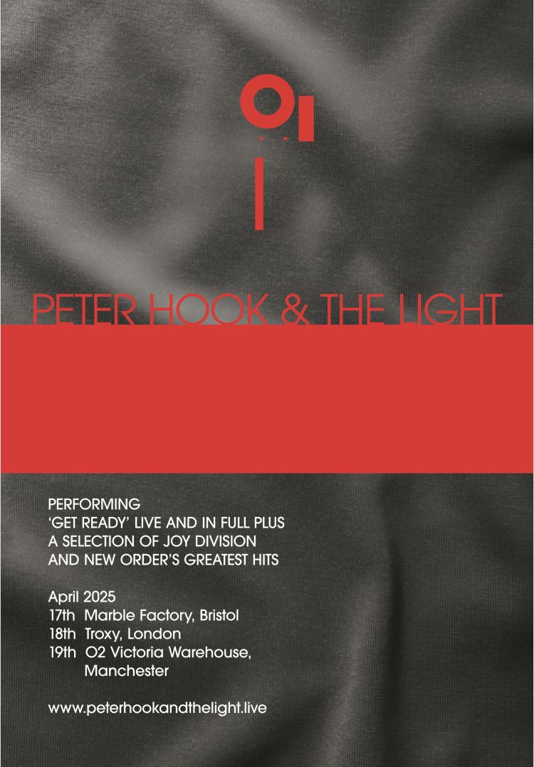 Peter Hook & The Light // Get Ready UK Dates // April 2025